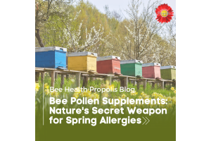 Bee Pollen Supplements: Nature's Secret Weapon for Spring Allergies
