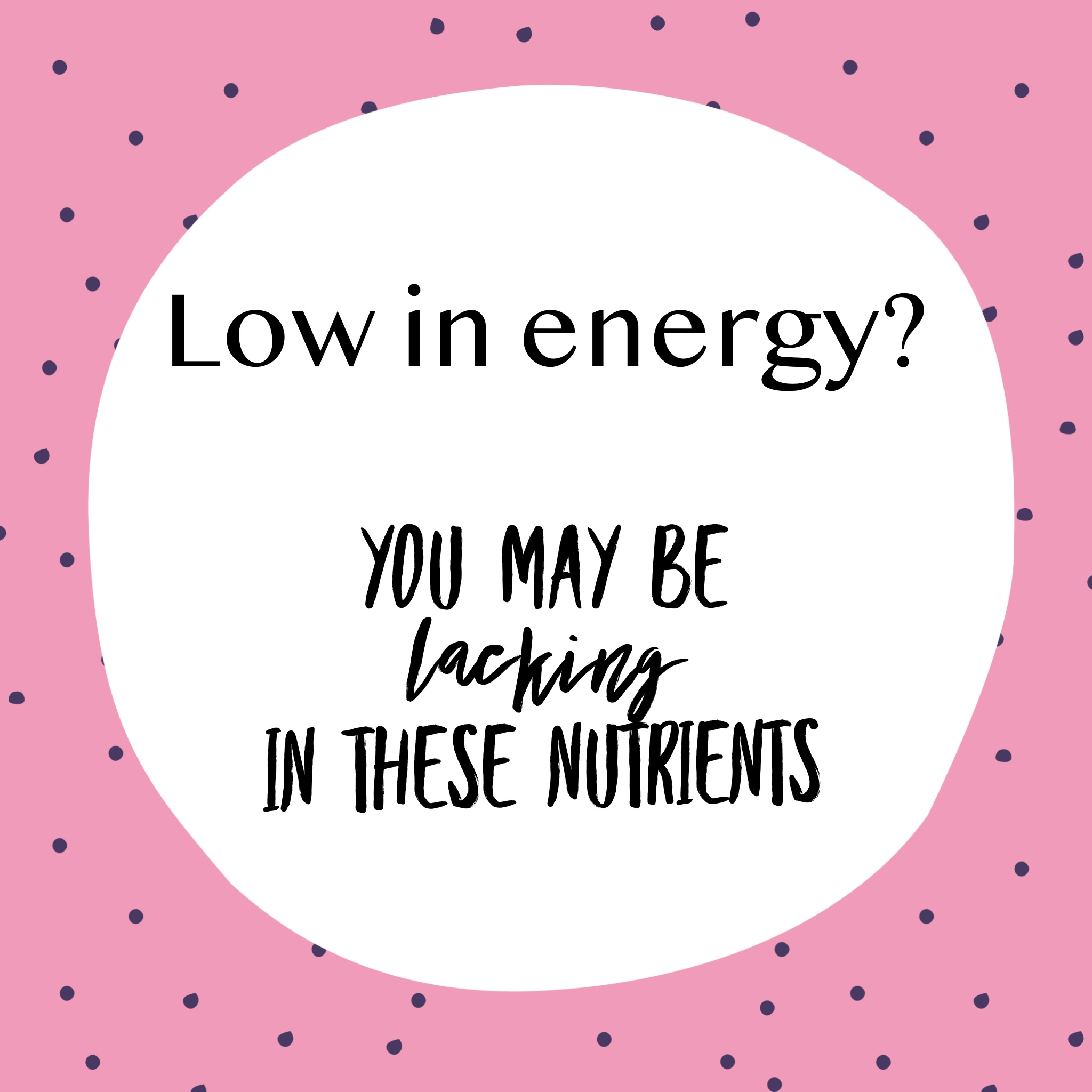 Weekly tip - Low in energy? You may be lacking in these nutrients