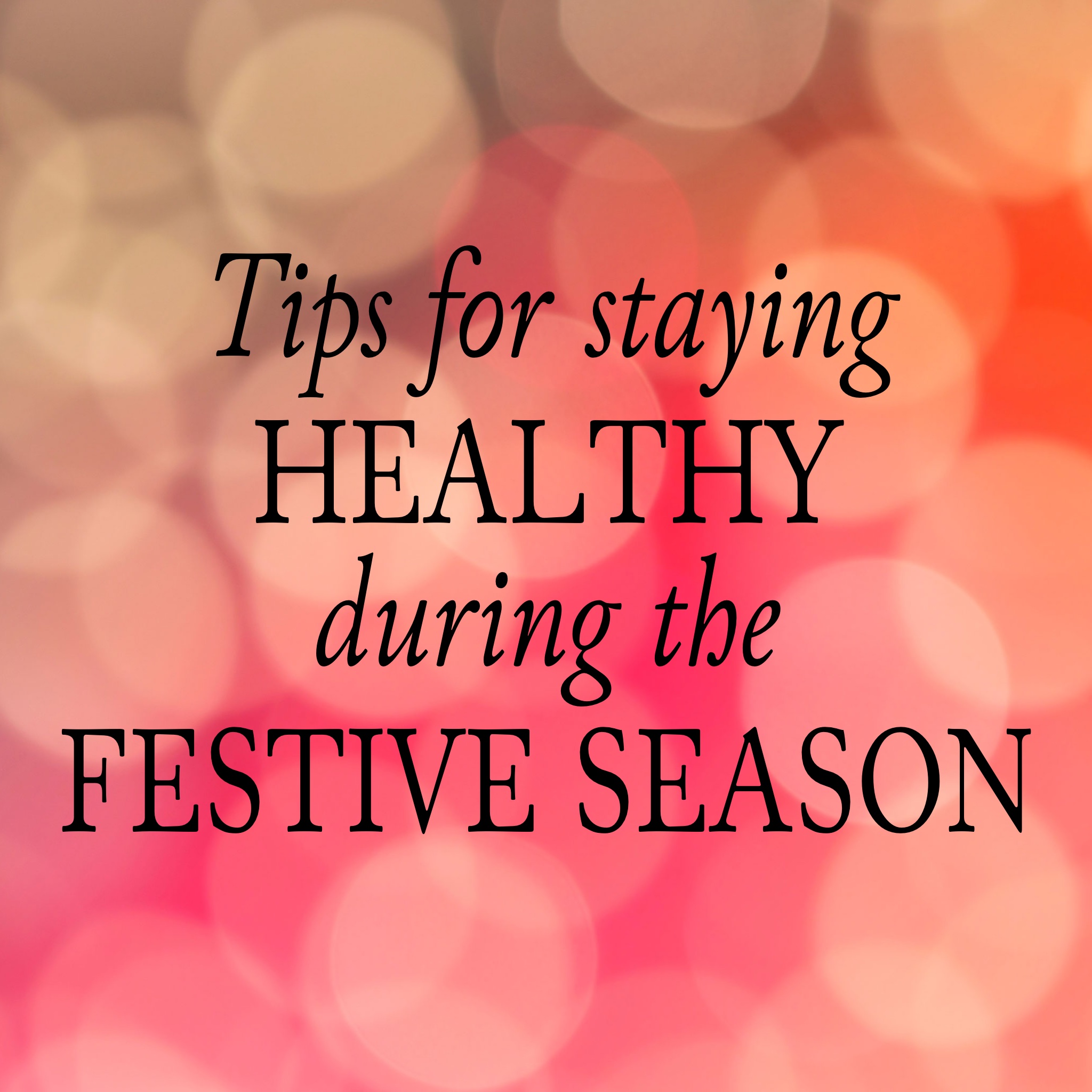 Week Tip - Tips for staying healthy during the festive season